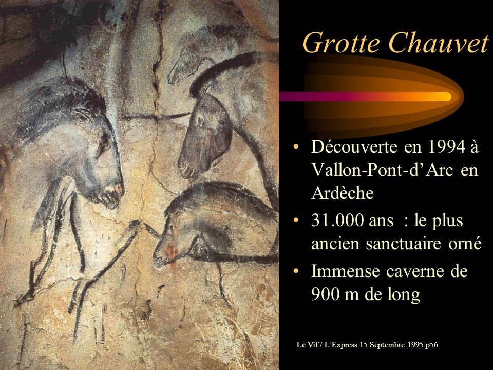 Grotte Chauvet Découverte en 1994 à Vallon-Pont-d’Arc en Ardèche