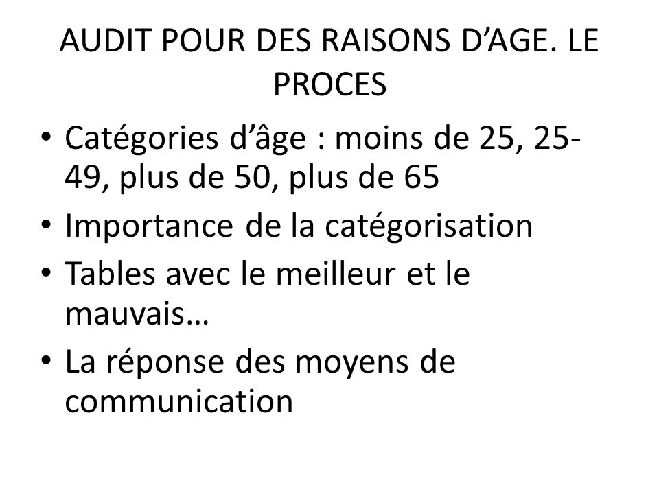 AUDIT POUR DES RAISONS D’AGE. LE PROCES