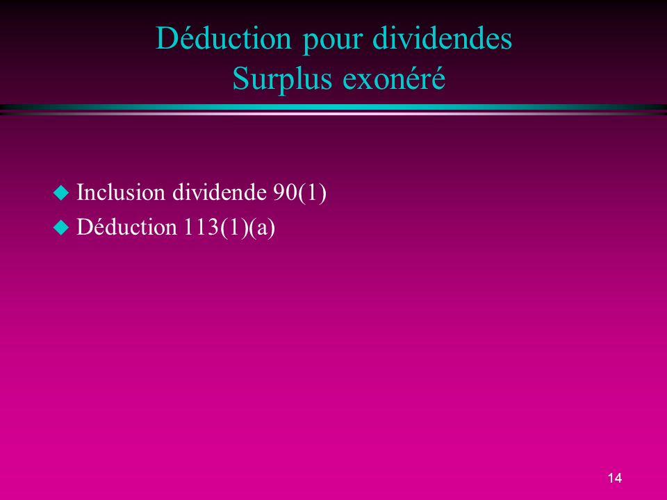 Déduction pour dividendes Surplus exonéré
