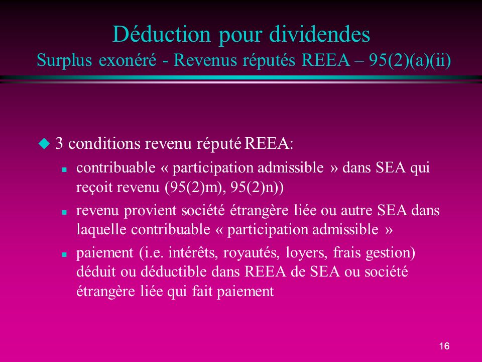Déduction pour dividendes Surplus exonéré - Revenus réputés REEA – 95(2)(a)(ii)