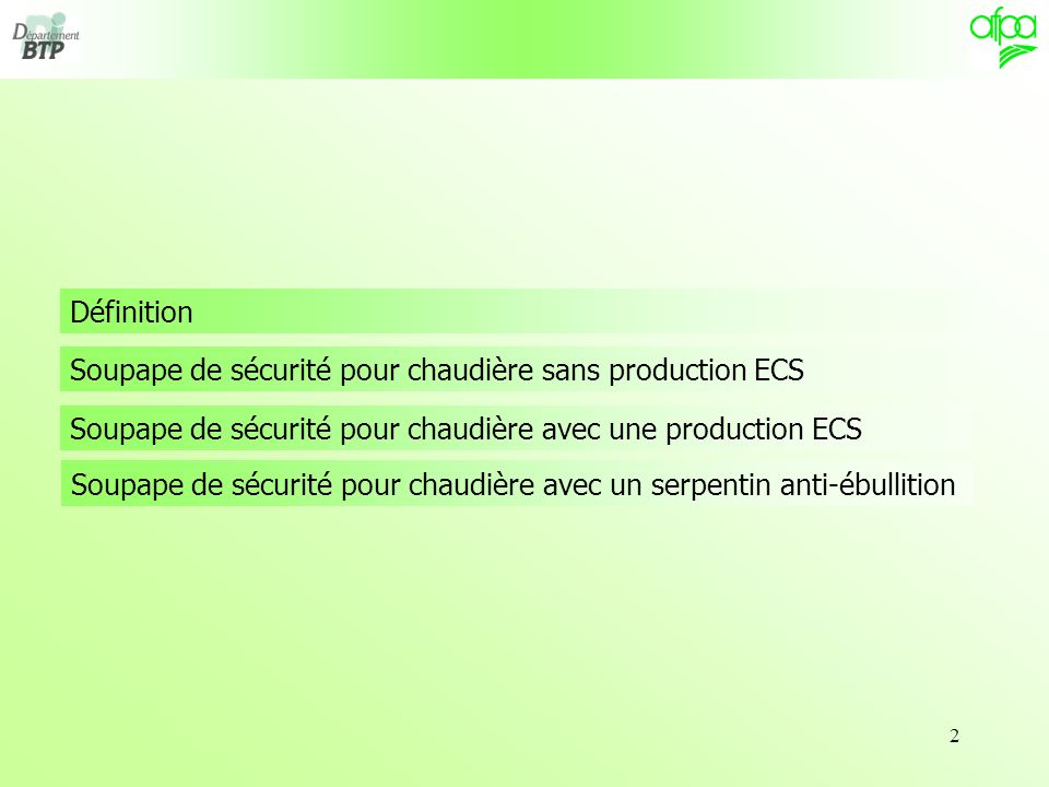Définition Soupape de sécurité pour chaudière sans production ECS. Soupape de sécurité pour chaudière avec une production ECS.