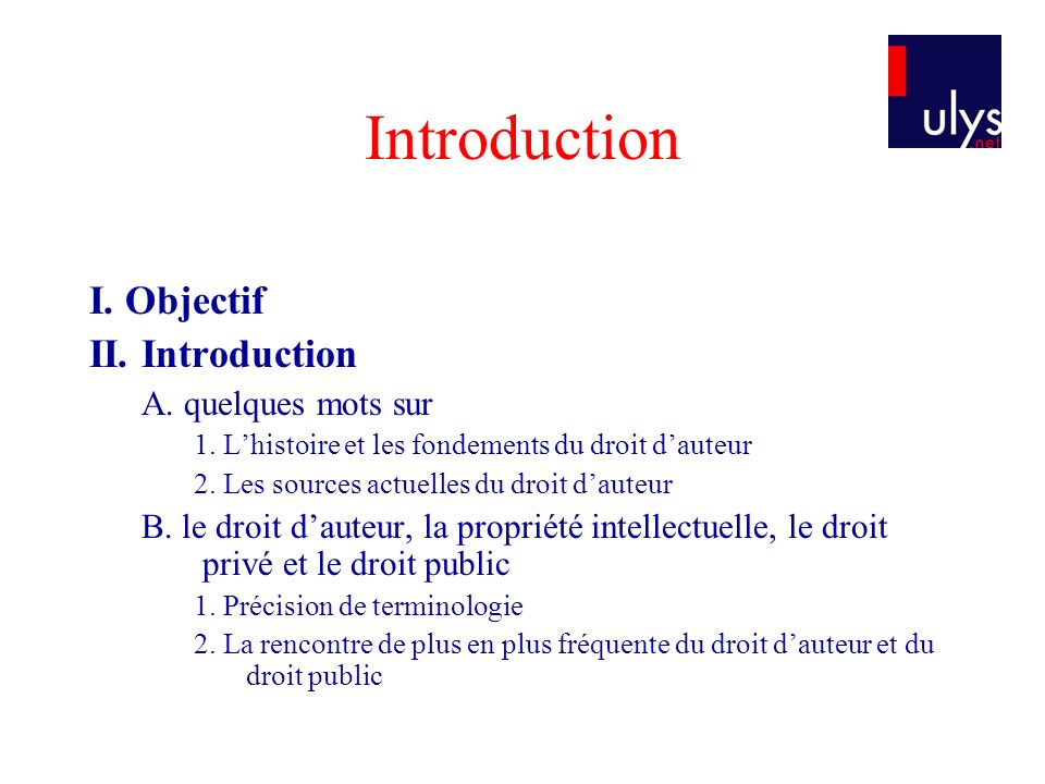 Introduction I. Objectif II. Introduction A. quelques mots sur