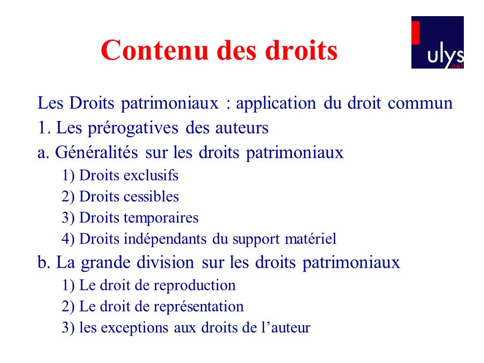 Contenu des droits Les Droits patrimoniaux : application du droit commun. 1. Les prérogatives des auteurs.