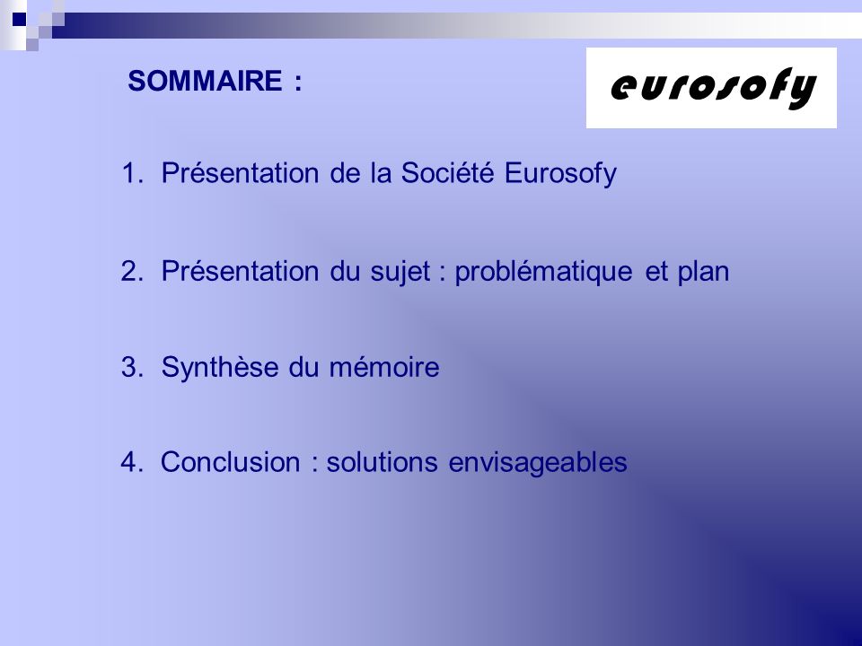 eurosofy SOMMAIRE : Présentation de la Société Eurosofy