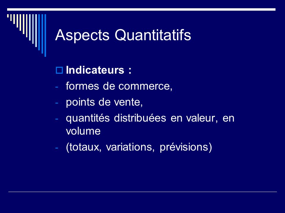 Aspects Quantitatifs Indicateurs : formes de commerce,