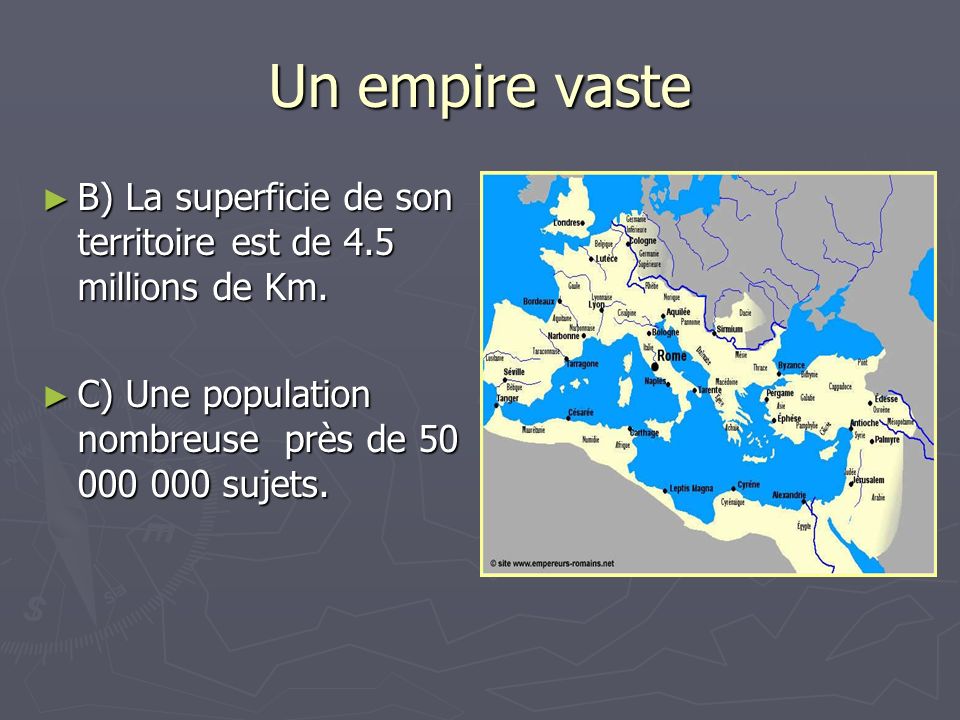 Un empire vaste B) La superficie de son territoire est de 4.5 millions de Km.