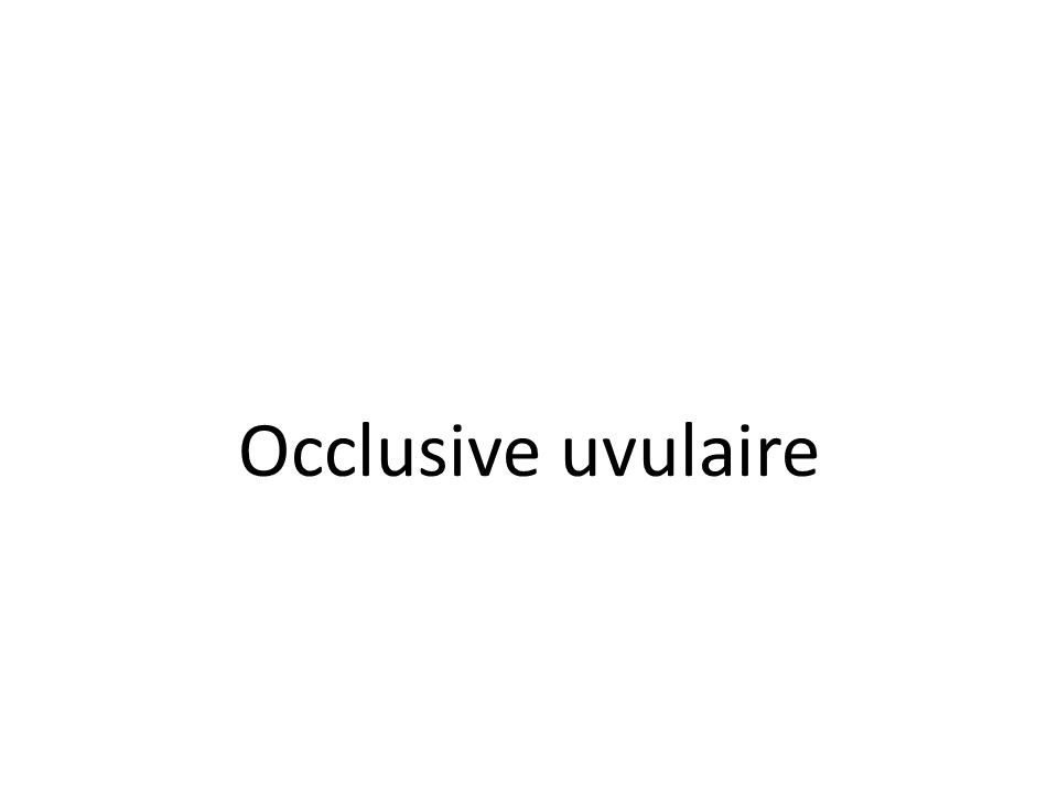 Occlusive uvulaire