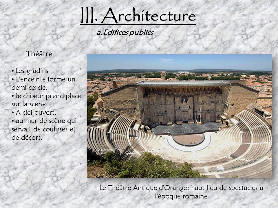 III. Architecture a.Edifices publics Théâtre Les gradins