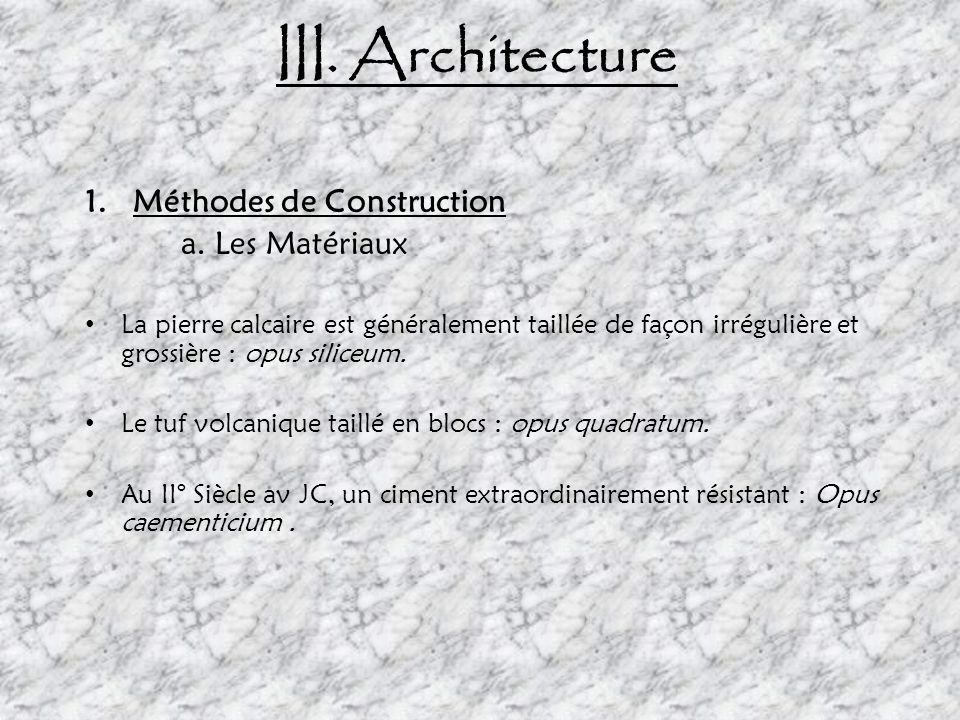 III. Architecture Méthodes de Construction a. Les Matériaux
