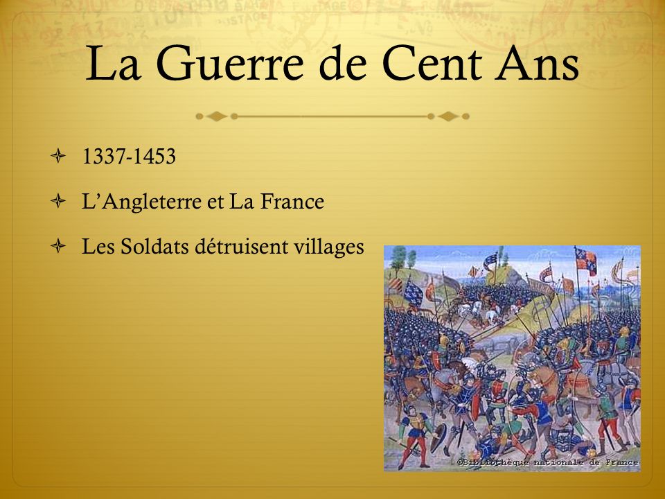 La Guerre de Cent Ans L’Angleterre et La France