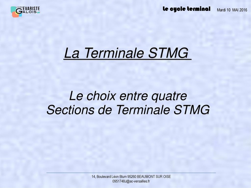 La Terminale STMG Le choix entre quatre Sections de Terminale STMG