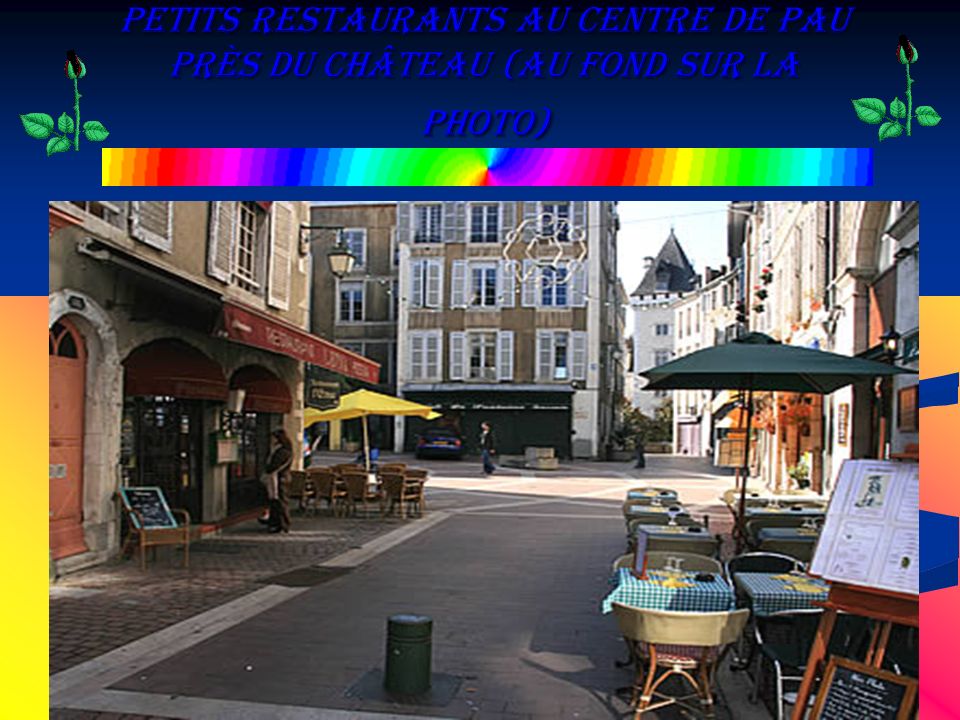 Petits restaurants au Centre de Pau près du Château (au fond sur la photo)