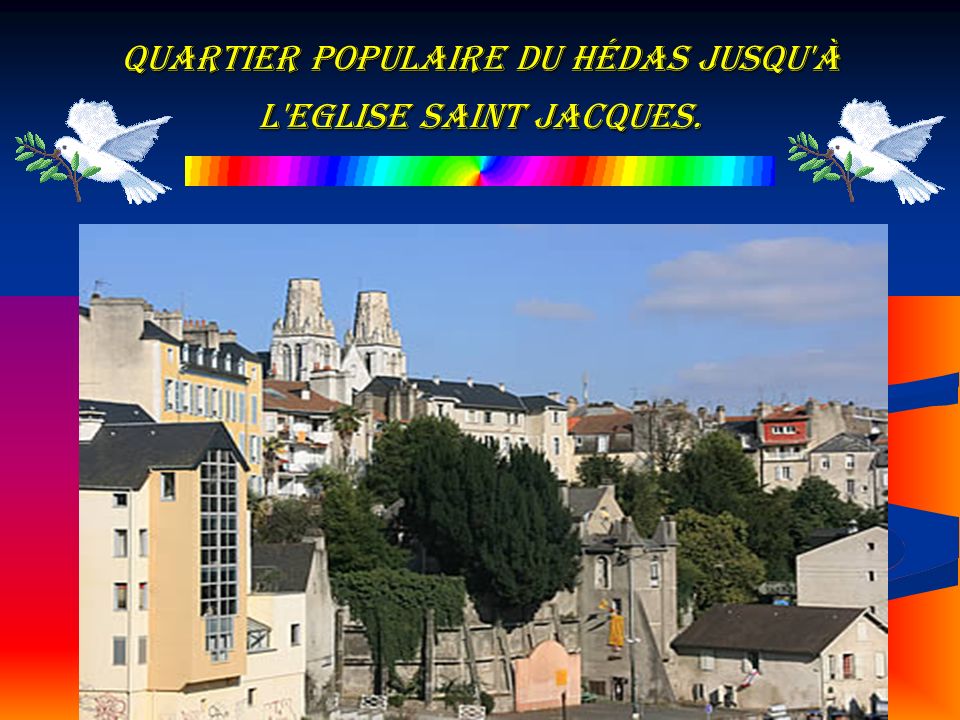 quartier populaire du Hédas jusqu à l Eglise Saint Jacques.