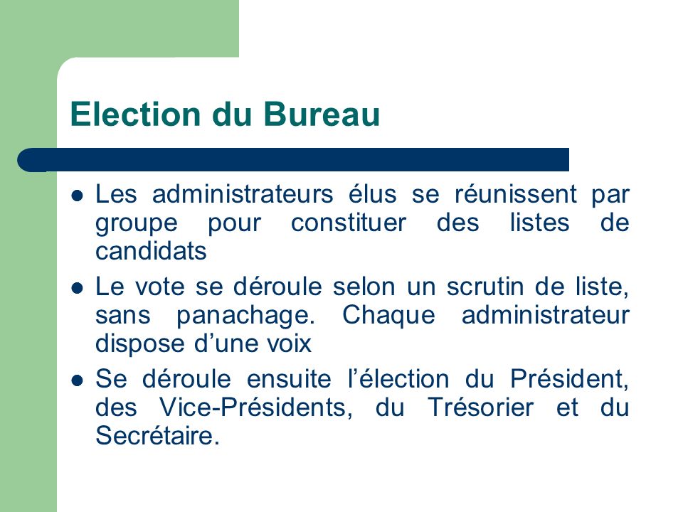 Election du Bureau Les administrateurs élus se réunissent par groupe pour constituer des listes de candidats.