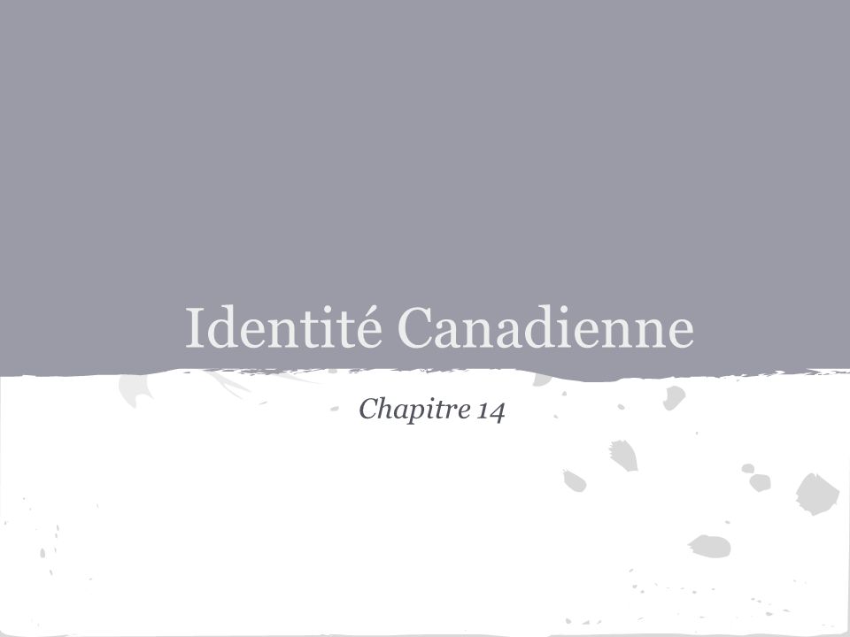 Identité Canadienne Chapitre 14