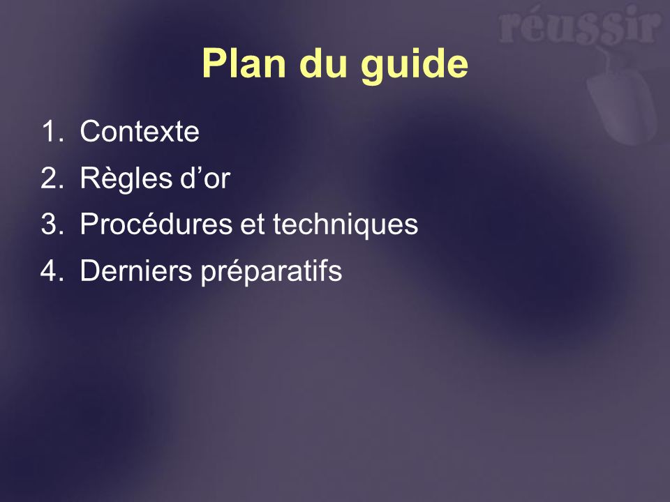 Plan du guide Contexte Règles d’or Procédures et techniques