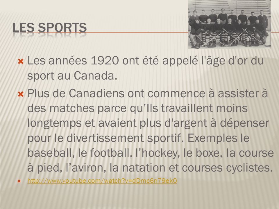 Les sports Les années 1920 ont été appelé l âge d or du sport au Canada.