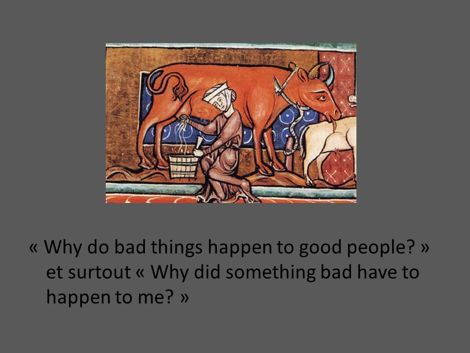 « Why do bad things happen to good people
