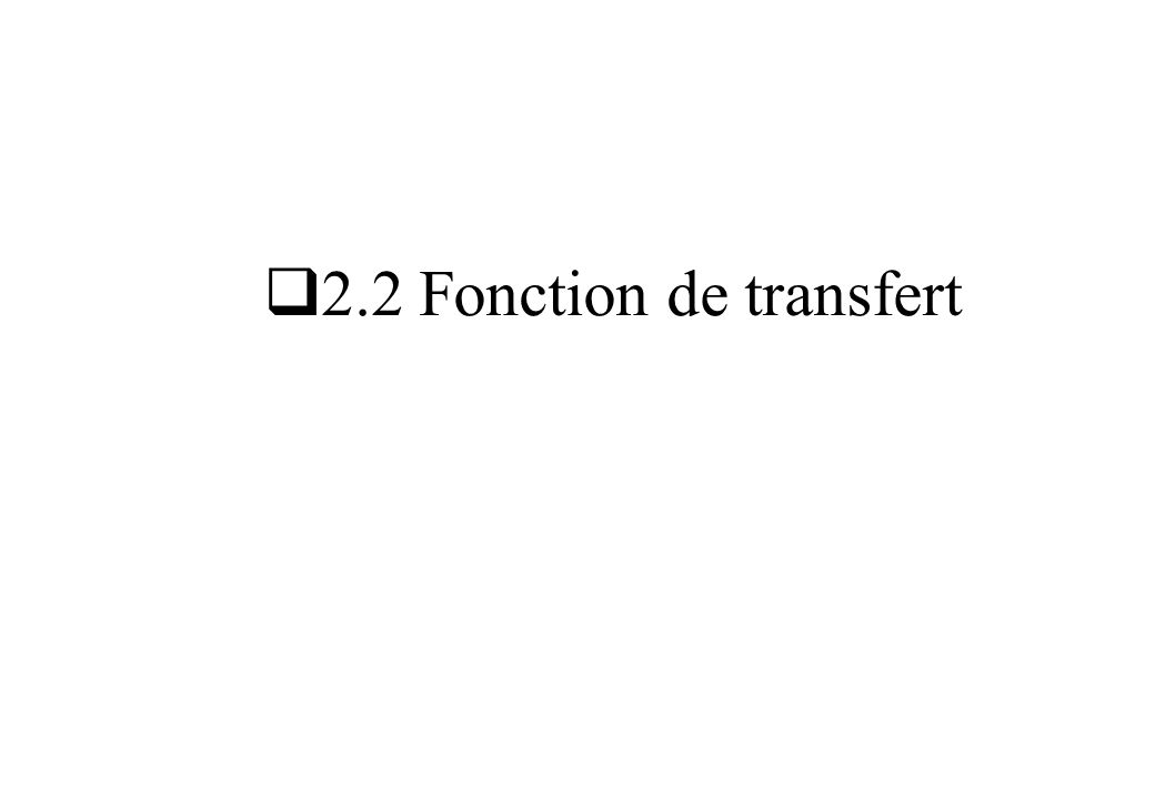 2.2 Fonction de transfert