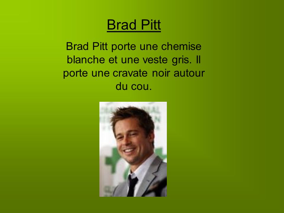 Brad Pitt Brad Pitt porte une chemise blanche et une veste gris.
