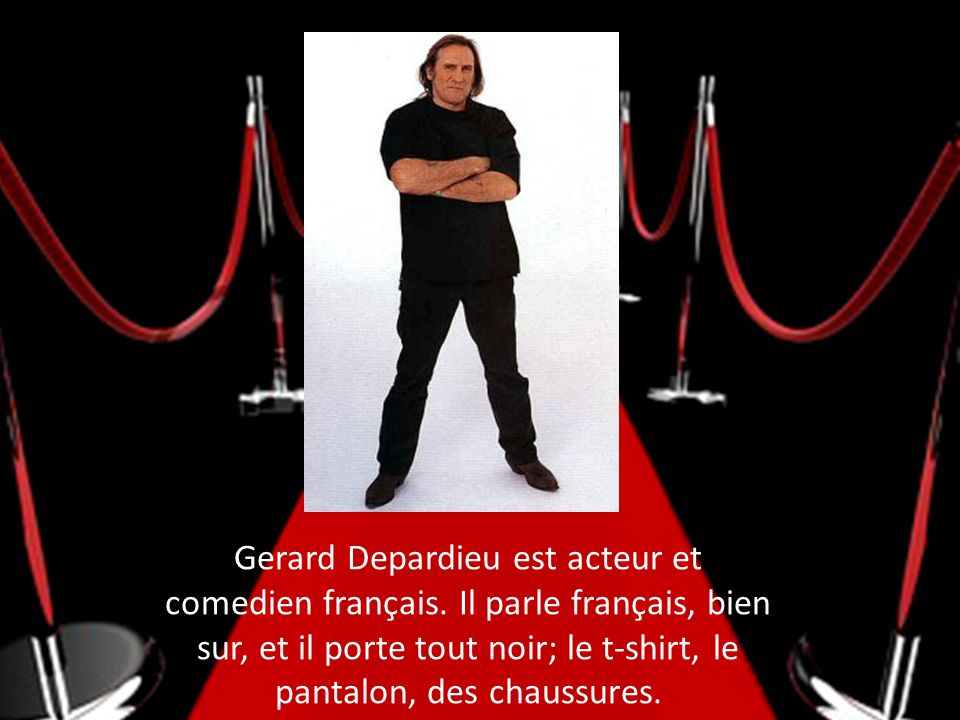 Gerard Depardieu est acteur et comedien français