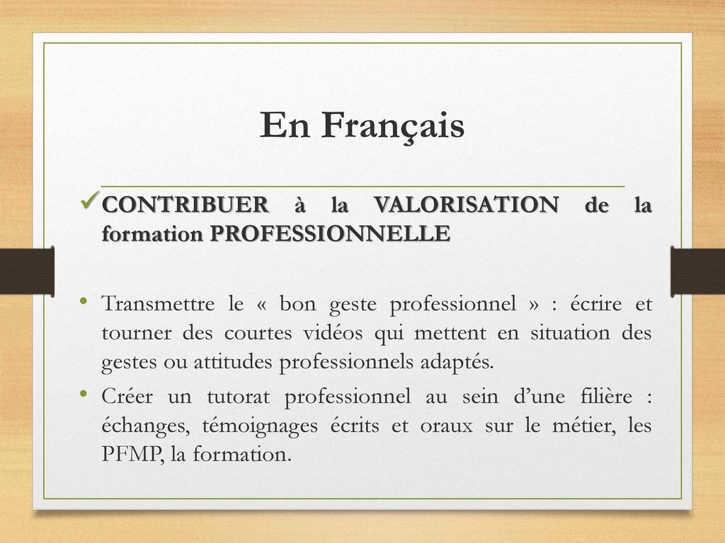 En Français CONTRIBUER à la VALORISATION de la formation PROFESSIONNELLE.