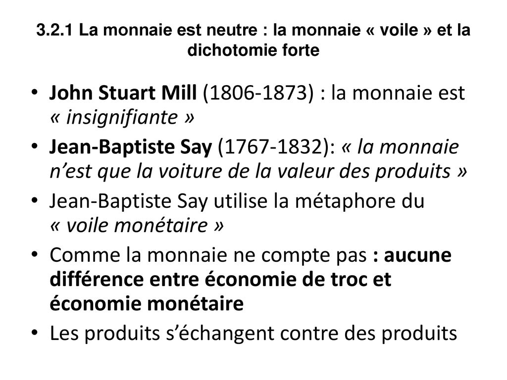 John Stuart Mill ( ) : la monnaie est « insignifiante »