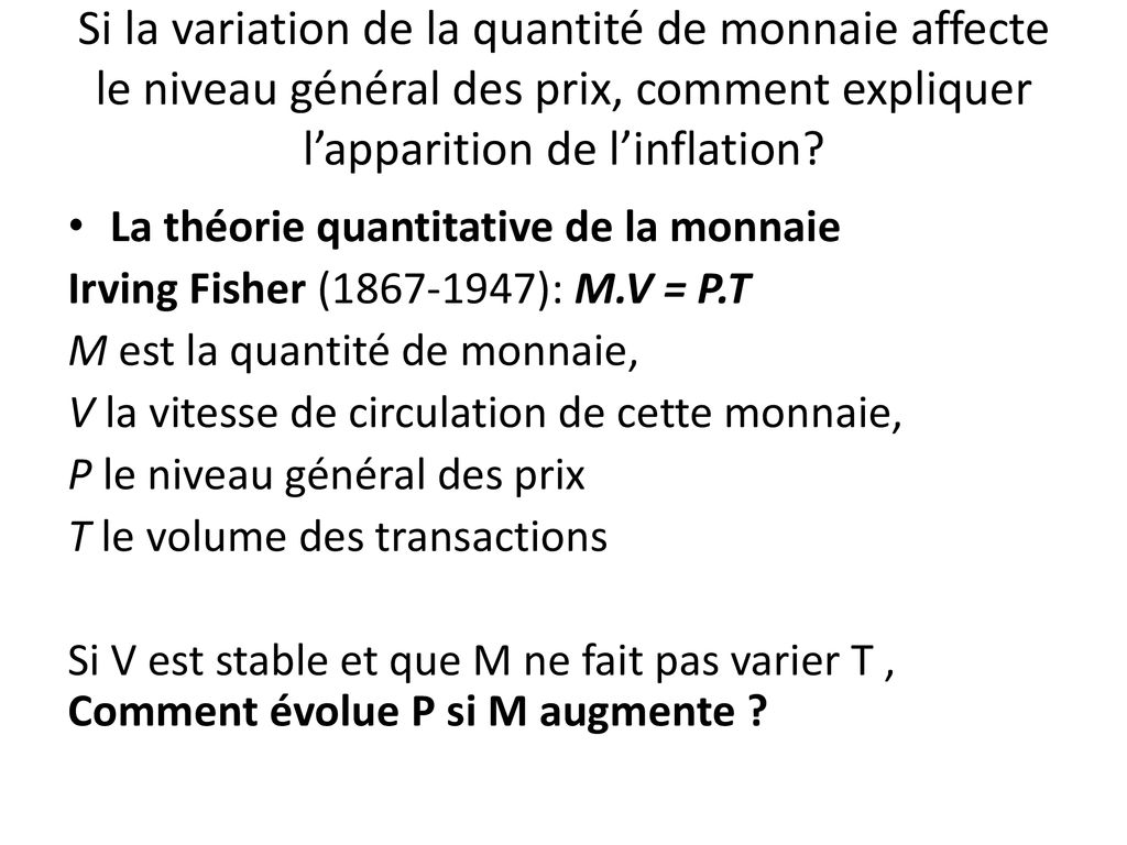 Si la variation de la quantité de monnaie affecte le niveau général des prix, comment expliquer l’apparition de l’inflation