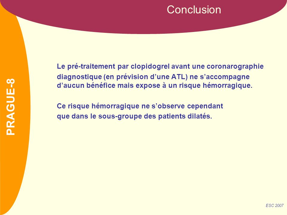 Conclusion Le pré-traitement par clopidogrel avant une coronarographie.