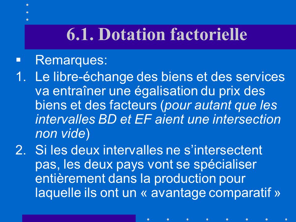 6.1. Dotation factorielle Remarques: