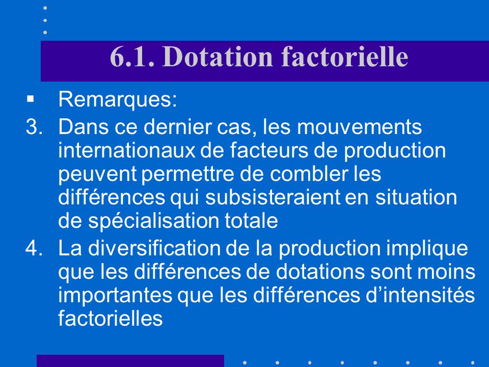 6.1. Dotation factorielle Remarques: