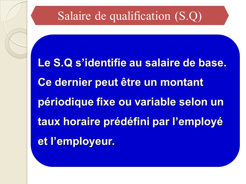 Salaire de qualification (S.Q)