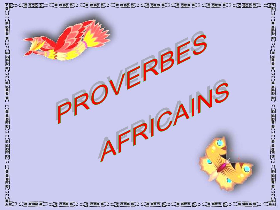 PROVERBES AFRICAINS