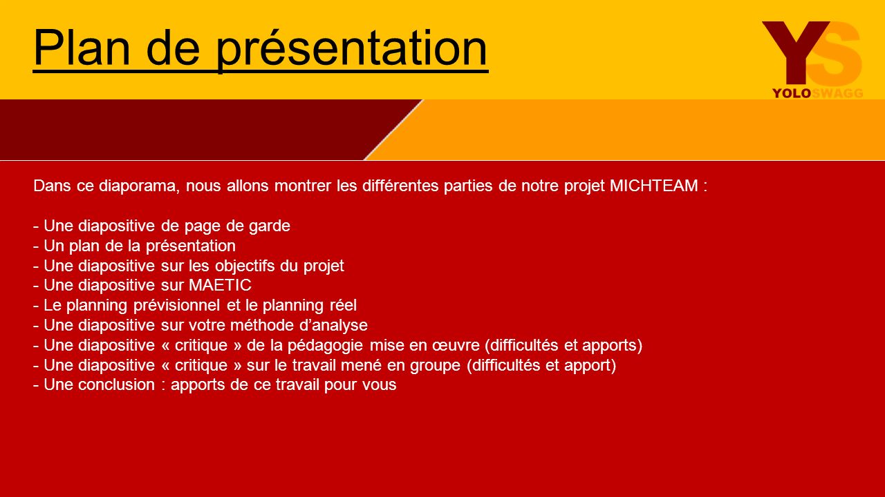 Plan de présentation Dans ce diaporama, nous allons montrer les différentes parties de notre projet MICHTEAM :