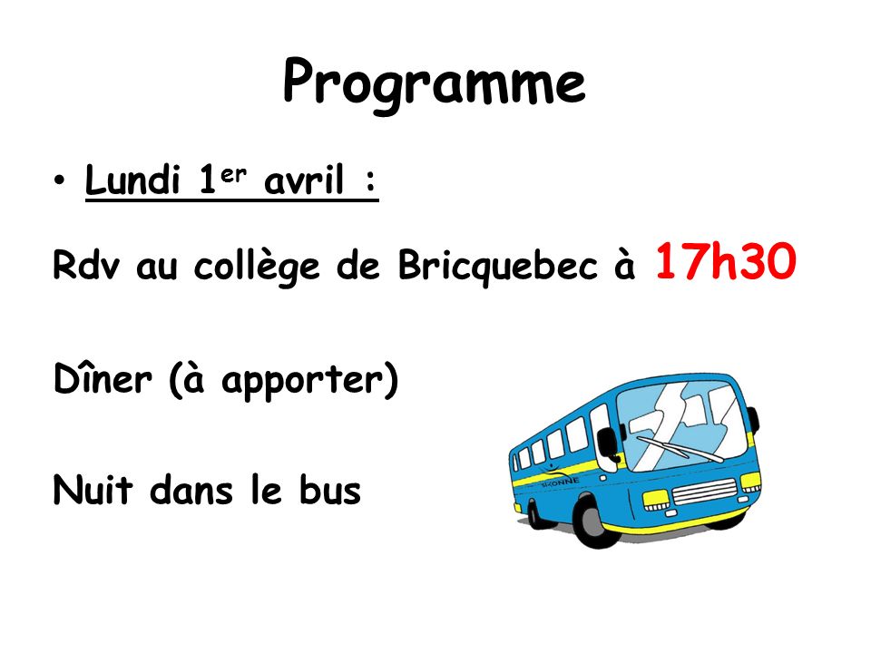 Programme Lundi 1er avril : Rdv au collège de Bricquebec à 17h30