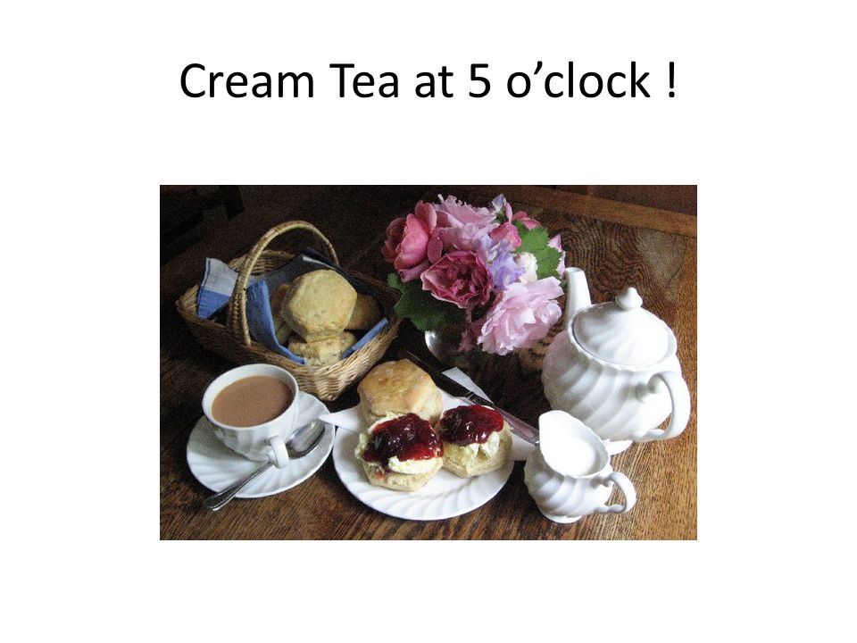 Cream Tea at 5 o’clock !