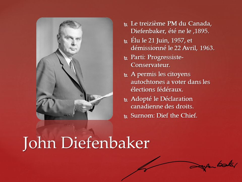 Le treizième PM du Canada, Diefenbaker, été ne le ,1895.