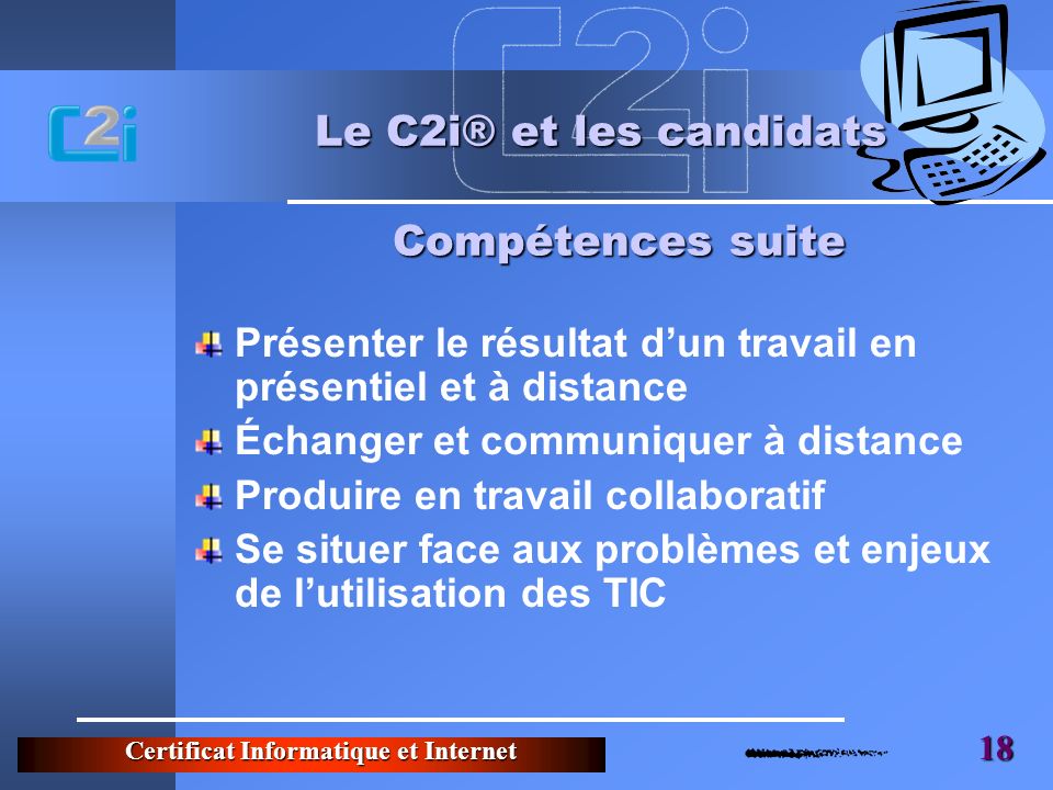 Le C2i® et les candidats Compétences suite