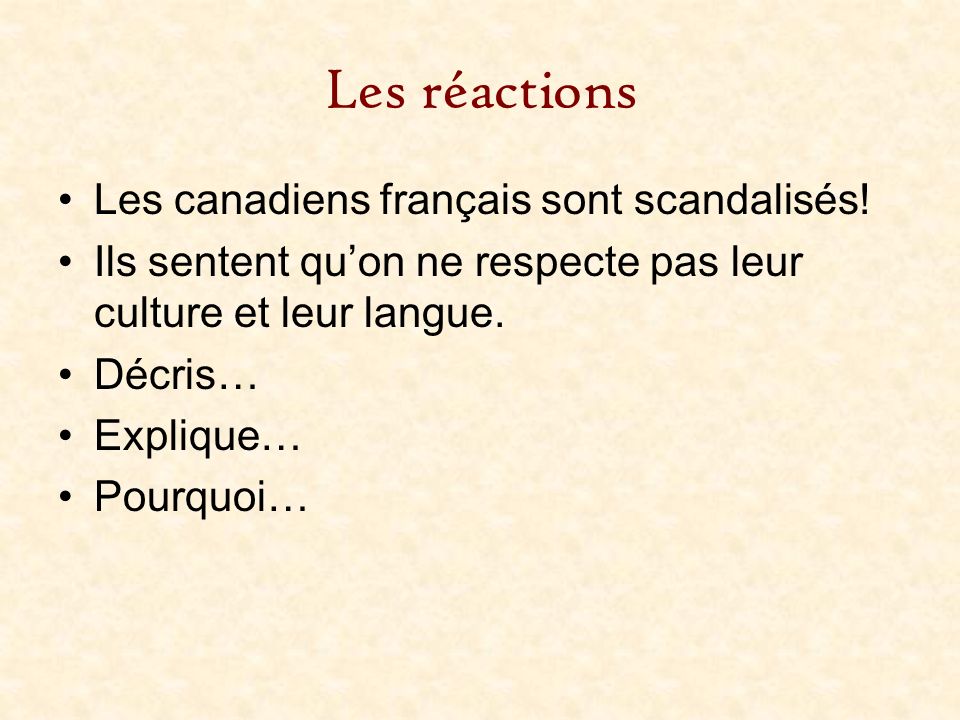 Les réactions Les canadiens français sont scandalisés!