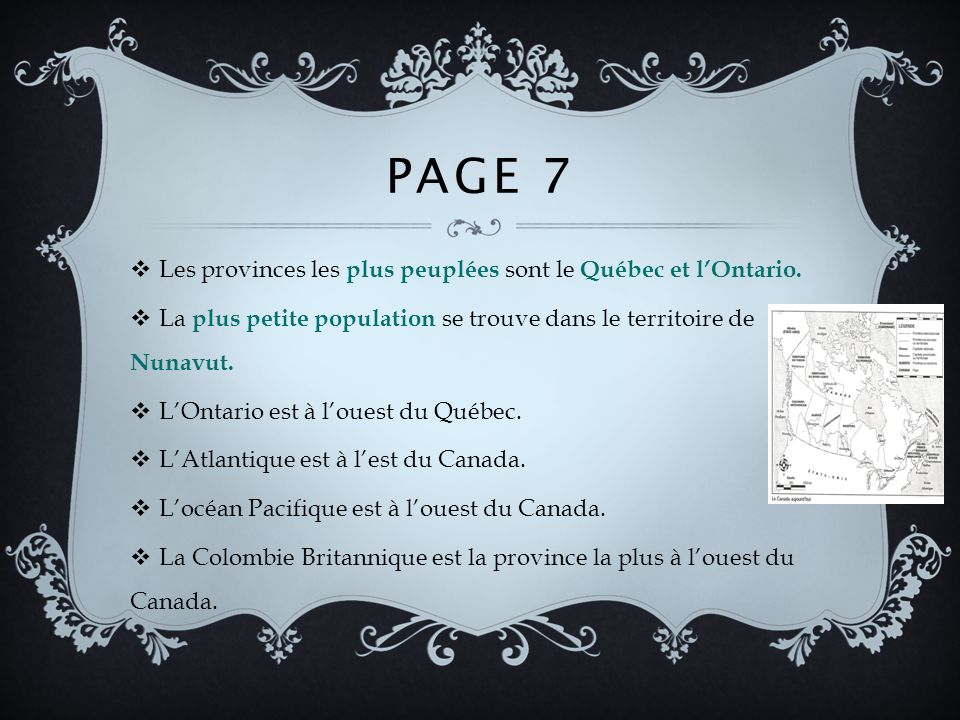 Page 7 Les provinces les plus peuplées sont le Québec et l’Ontario.