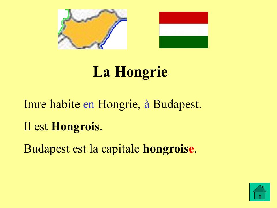 La Hongrie Imre habite en Hongrie, à Budapest. Il est Hongrois.