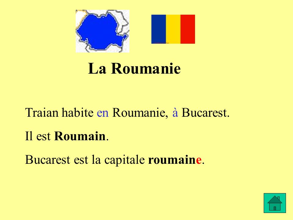 La Roumanie Traian habite en Roumanie, à Bucarest. Il est Roumain.