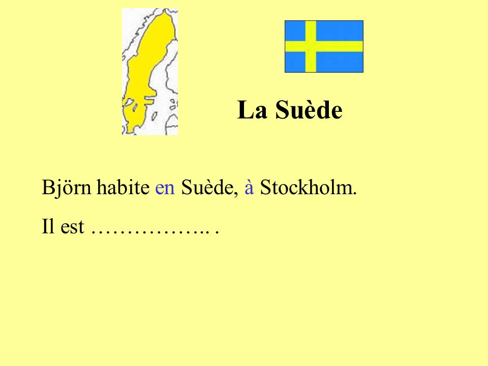 La Suède Björn habite en Suède, à Stockholm. Il est …………….. .
