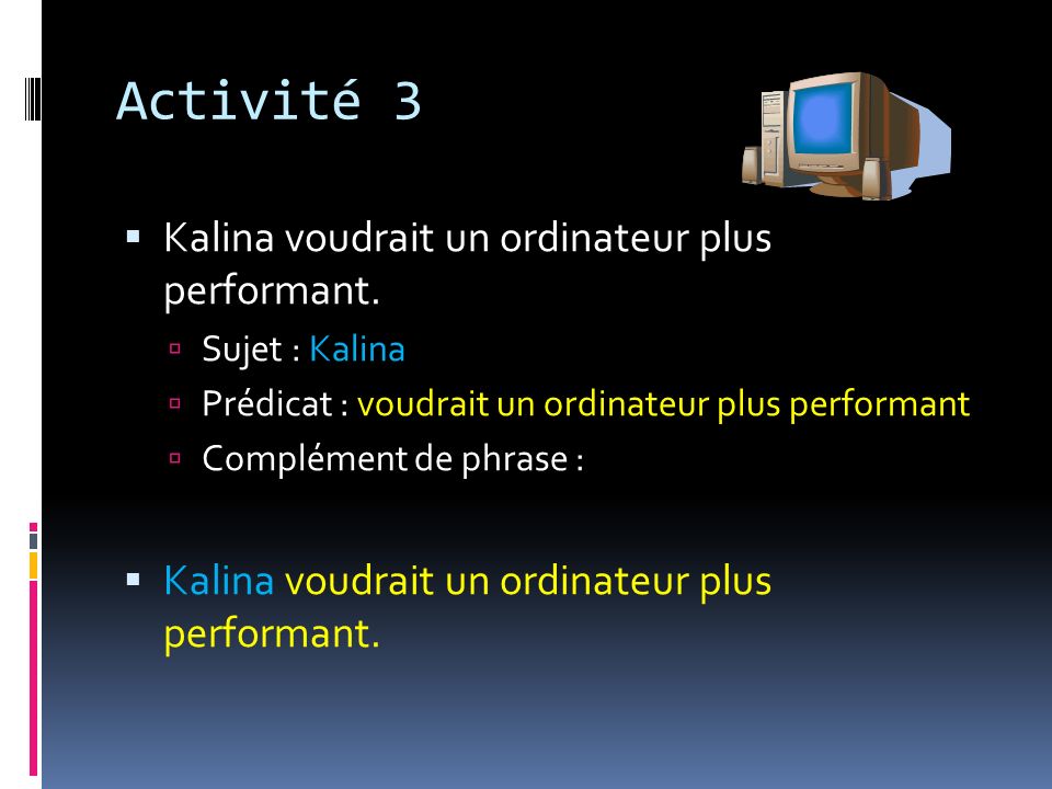 Activité 3 Kalina voudrait un ordinateur plus performant.