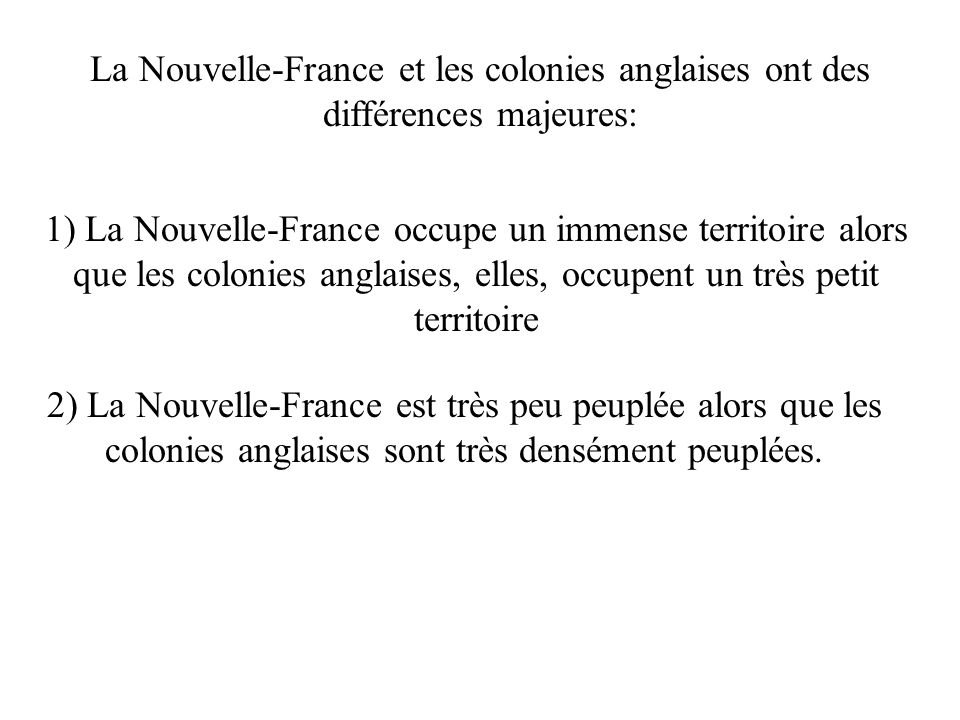 La Nouvelle-France et les colonies anglaises ont des différences majeures: