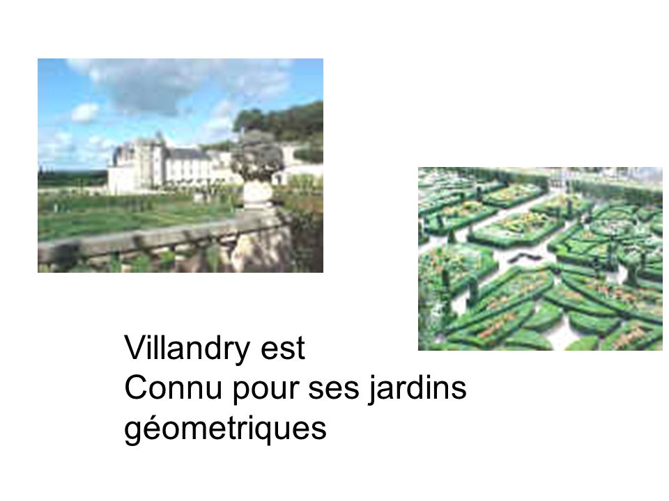 Villandry est Connu pour ses jardins géometriques