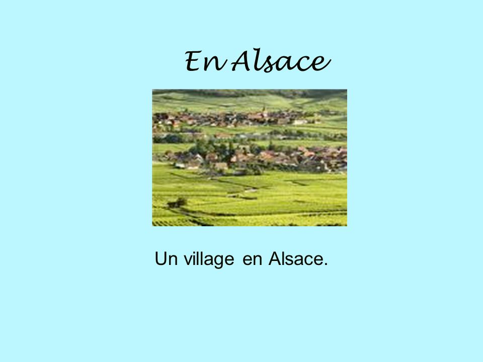 En Alsace Un village en Alsace.