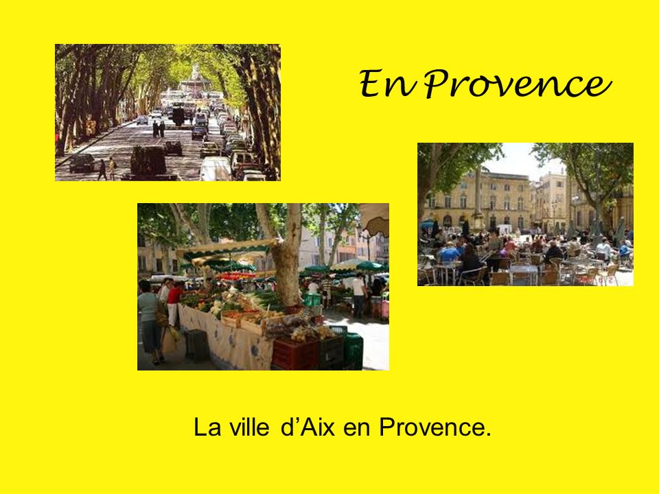 En Provence La ville d’Aix en Provence.