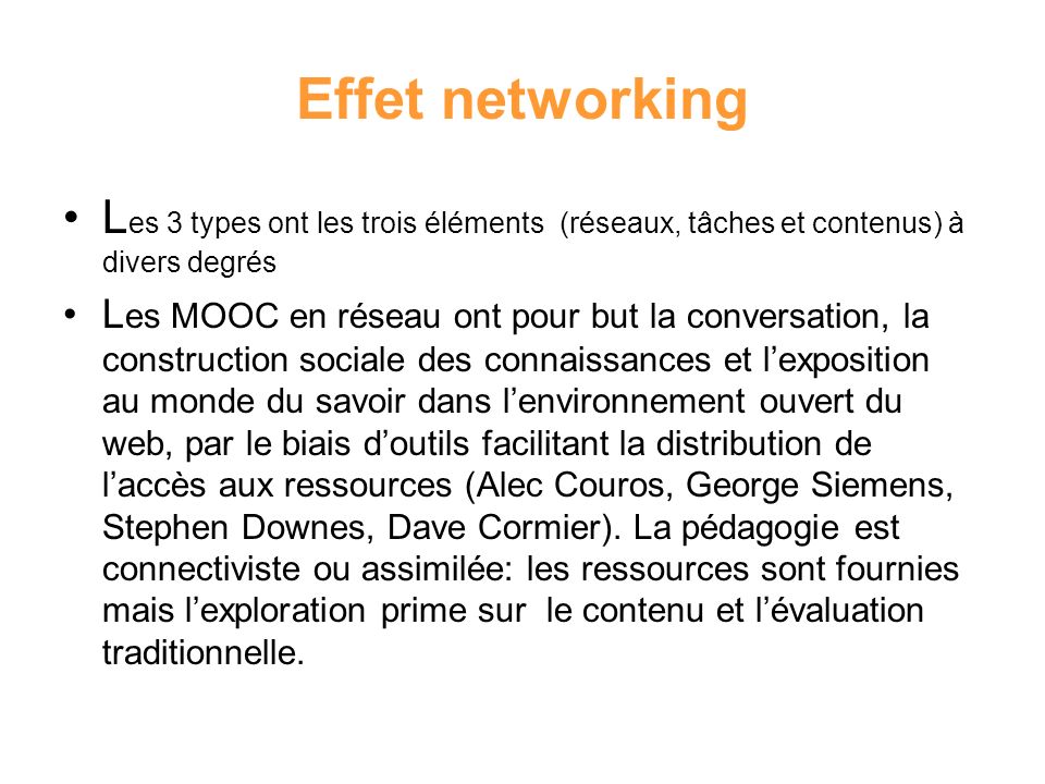 Effet networking Les 3 types ont les trois éléments (réseaux, tâches et contenus) à divers degrés.