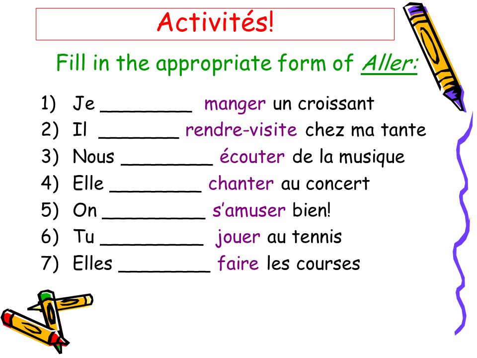 Fill in the appropriate form of Aller: